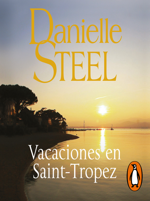 Title details for Vacaciones en Saint-Tropez by Danielle Steel - Available